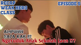WEAK HERO CLASS PART 5 | PERSELISIHAN ANGGOTA GENG | ALUR FILM