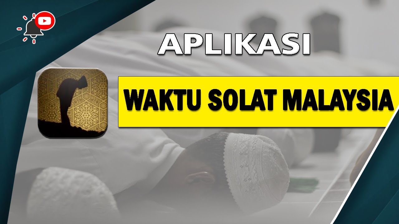 Aplikasi Waktu Solat Malaysia | kebaikan dan kelebihan ...