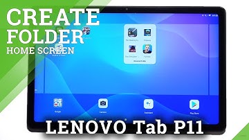 LENOVO Tab P11 - How to Create Apps Folder & Home Screen Organization