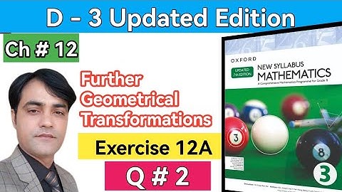 Exercise 12A, Question 2 II Oxford New Syllabus Mathematics Book 3II D3 I Geometrical Transformation