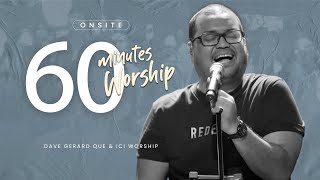 LIVE 60 MINUTES WORSHIP - KUASANYA ADA DALAM KITA feat. Dave Gerard Que \u0026 ICI Worship