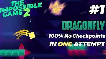 The Impossible Game 2 - Dragonfly 100% No Checkpoints DONE In 1 ATTEMPT | Geometry Michael