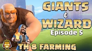 TH 8 Awesome Farming Strategy | Max a TH 8 Episode 5 | Clash of Clans