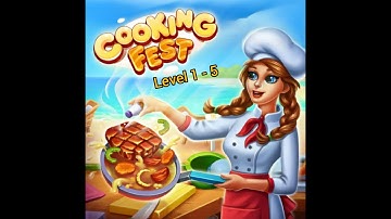 Cooking Fest - Cooking Games - Cafe: Level 1 - 5  (Part 1) Completed Gameplay
