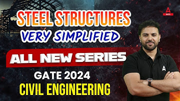 STEEL STRUCTURES | ALL NEW SERIES for GATE 2024-2025 | CIVIL ENGINEERING By Rehan sir
