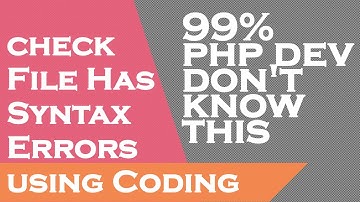 How to check if File has Syntax Errors using Coding | 99% PHP Developers Don