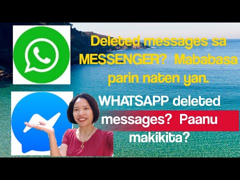 Paano mababasa muli ang mga deleted messages sa WHATSAPP at MESSENGER?