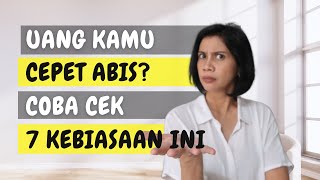 7 Kebiasaan yang bikin uang cepat habis (tanpa kamu sadari) - kudu belajar mengatur uang