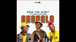 Shax The Spirit -Onghalo Feat K-Dio Cota Zone