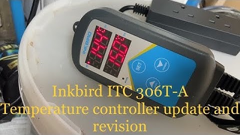 Inkbird ITC 306T-A temperature controller update and revision