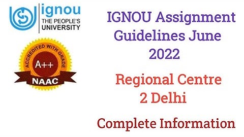 IGNOU Regional Centre 2 Delhi Assignment Submission Guidelines June 2022 l Google form/Email/PDF..