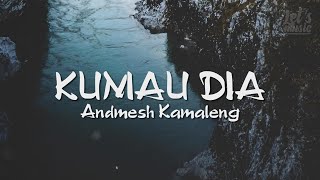 Video thumbnail of "Andmesh - Kumau Dia | Video Lirik"
