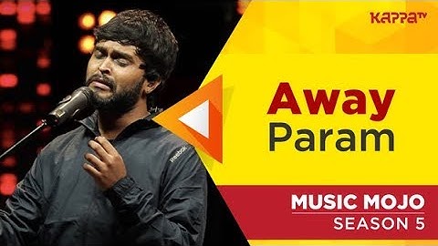 Away - Param - Music Mojo Season 5 - KappaTV
