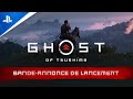 Ghost of Tsushima | Bande-annonce de lancement - VF - 4K | Exclu PS4