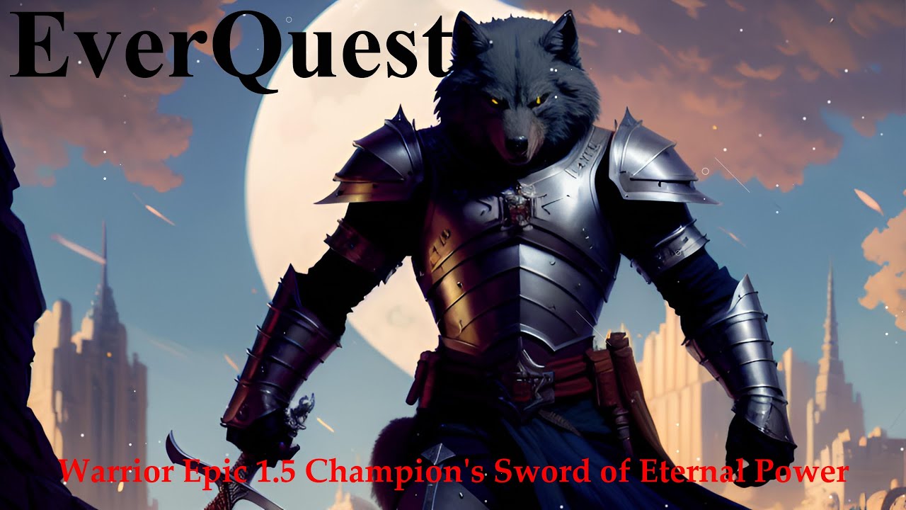 EverQuest Quest Warrior Epic 1 5 Champion s Sword Of Eternal Power YouTube everquest-quest-warrior-epic-1-5-champion-s-sword-of-eternal-power-youtube