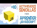 #10 🚀 ACTIVIDADES cortas y sencillas de JAVASCRIPT para Aprender JAVASCRIPT practicando (+ SOLUCIÓN)