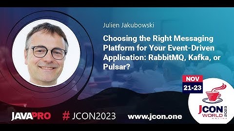 Choosing the Right Messaging Platform for Your Event-Driven Application | Julien Jakubowski (EN)