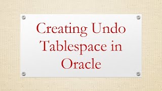 Creating Undo Tablespace in Oracle