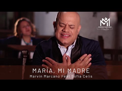 María, Mi Madre. Marvin Marcano Feat Sofía Celis. Album "Me Abandono A Ti"  Video Oficial