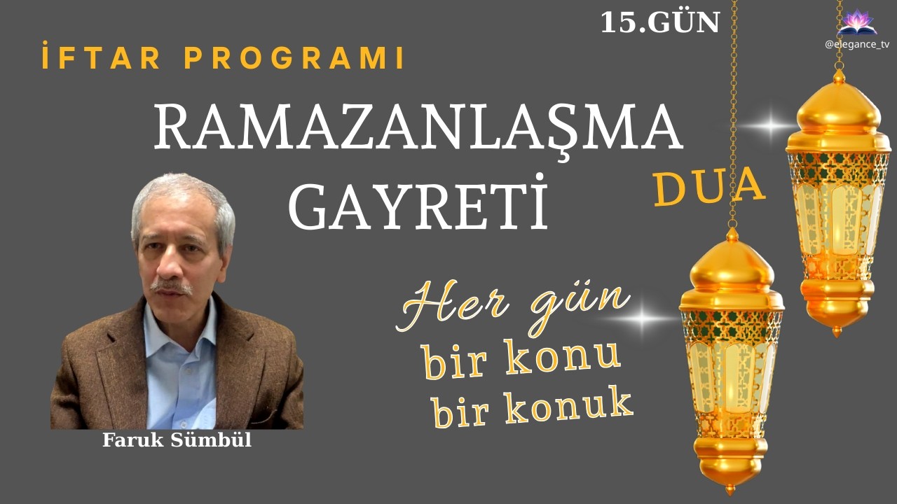 RAMAZANLAŞMA GAYRETİ- RAMAZANDA DUA VE İSTİĞFAR-  Faruk Sümbül 15.GÜN
