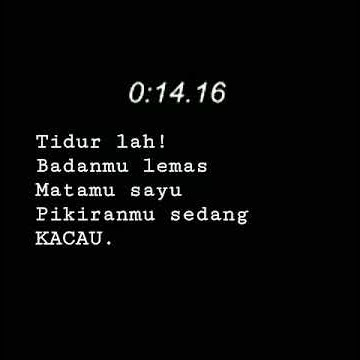 Story WA||Tidurlah Pikiranmu Sedang Kacau