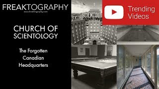 Urban Exploration: Church of Scientology Forgotten Canadian Headquarters