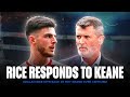 Declan rice responds to criticism from roy keane