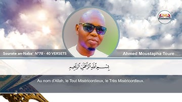 Sourate an Naba' · سورة النبإ LA NOUVELLE · N°78 · 40 VERSETS   Ahmed Moustapha Toure   Traduite en