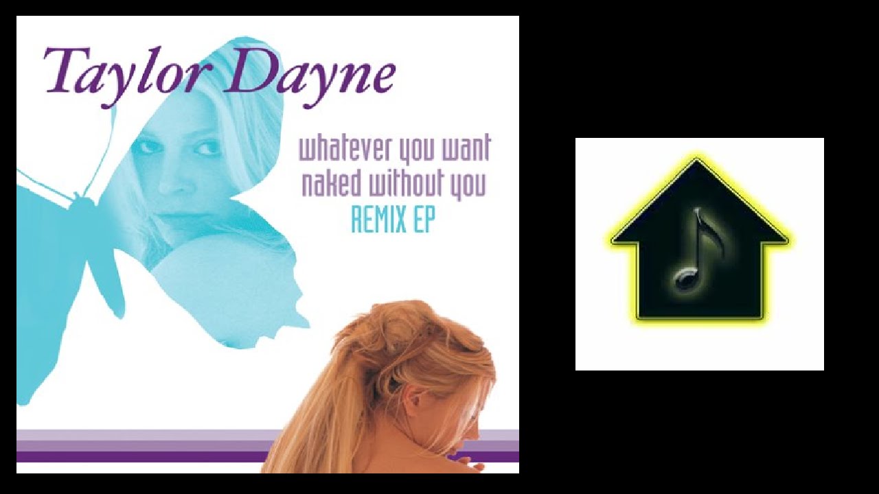 Watch Taylor Dayne - Naked Without You (Thunderpuss 2000 Club Anthem) on YouTube Watch Taylor Dayne - Naked Without You (Thunderpuss 2000 Club Anthem) on YouTube
