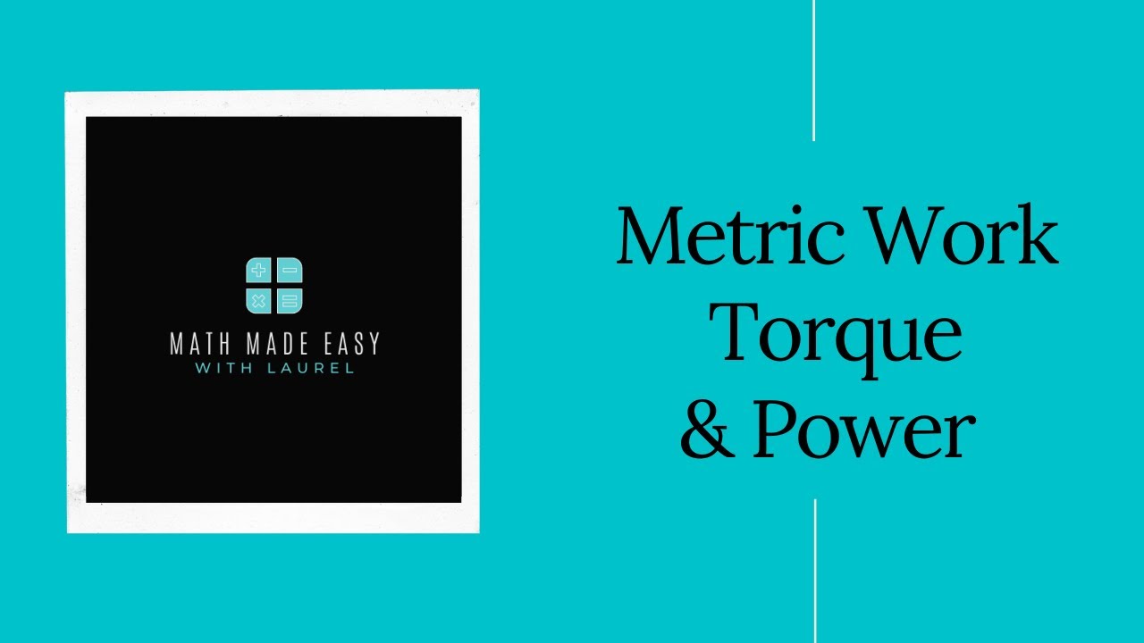 Trades Math - Metric Work, Torque, and Power