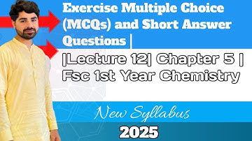 Exercise Multiple Choice (MCQs) and Short Answer Questions | Lecture 12 |Chapter 5 | Fsc 1st Year 
