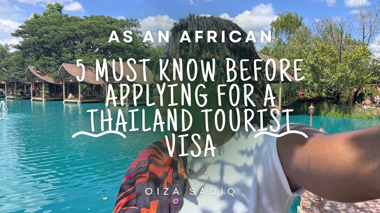 Thailand Tourist Visa (Nigerians in the UK/US) 5 Things You MUST Know Before Applying