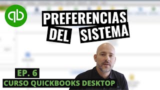 Curso QuickBooks Desktop: Preferencias del Sistema - Episodio 6 by Alexander Hiller 3,749 views 2 years ago 21 minutes