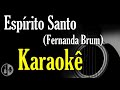 FERNANDA BRUM - ESPÍRITO SANTO (Karaokê violão)