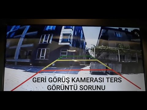 Geri Görüş Kamerası Ters Görüntü Sorunu ve Çözümü