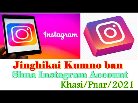Kumno ba phin shna instagram Account jing hikai da khasi #khasi_Instagram_Account