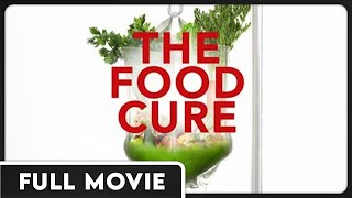 THE FOOD CURE | CAN DIET RESTORE HEALTH & WELLNESS? | TACKLING DISEASE WITH FOOD
