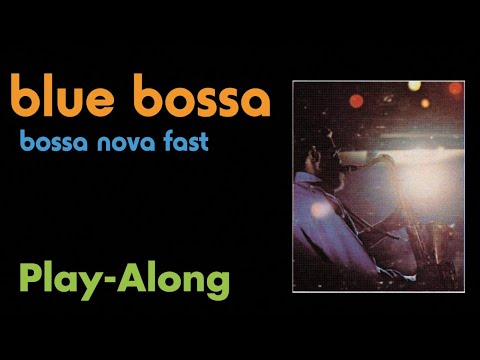 Blue Bossa (Cmi) - Bossa Nova Fast || BACKING TRACK