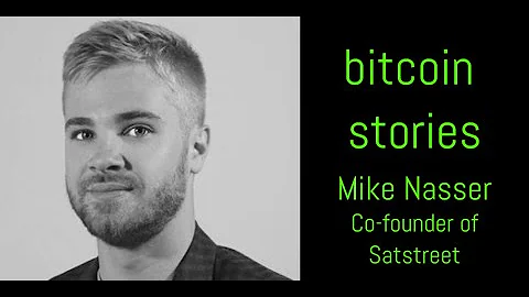 Bitcoin Stories:  Mike Nasser, Co-founder of SatStreet, "Invest in Bitcoin" (Episode 073)