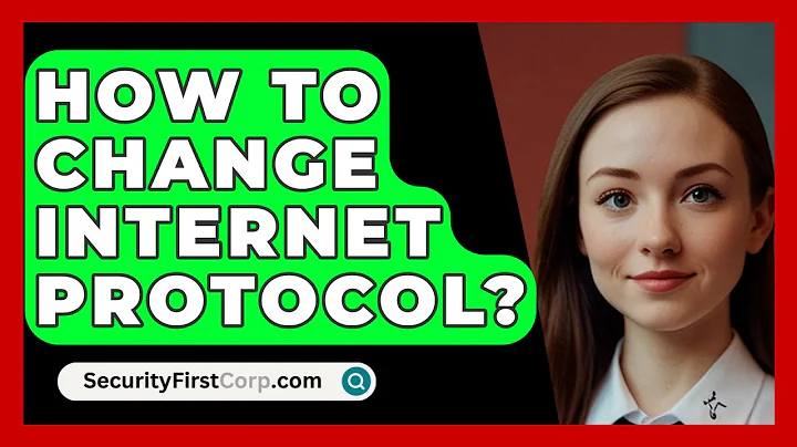 How To Change Internet Protocol? - SecurityFirstCorp.com