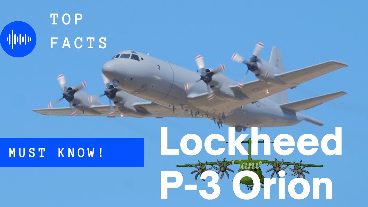 Lockheed P-3 Orion facts ✈️ four-engine turboprop anti-submarine and maritime surveillance