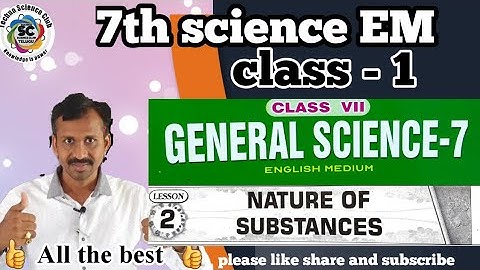 Nature of substance | Class - 1| 7th science EM lesson - 2