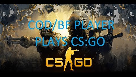 COD NOOB PLAYS CS:GO COMPETITIVE!WARNING:FAIL!