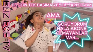 Eliz Ece Evde Tek Başıma Yemek Yapıyor.