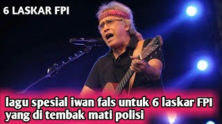 BARU‼️Bung Iwan Fals | Apakah Masih | Lagu Untuk 6 Syuhada FPI Dan Korupsi Di Indonesia