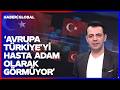 "Avrupa Türkiye'yi Hasta Adam Olarak Görmüyor!" Doç. Dr. Oğuzhan Bilgin - Kayıt Altında