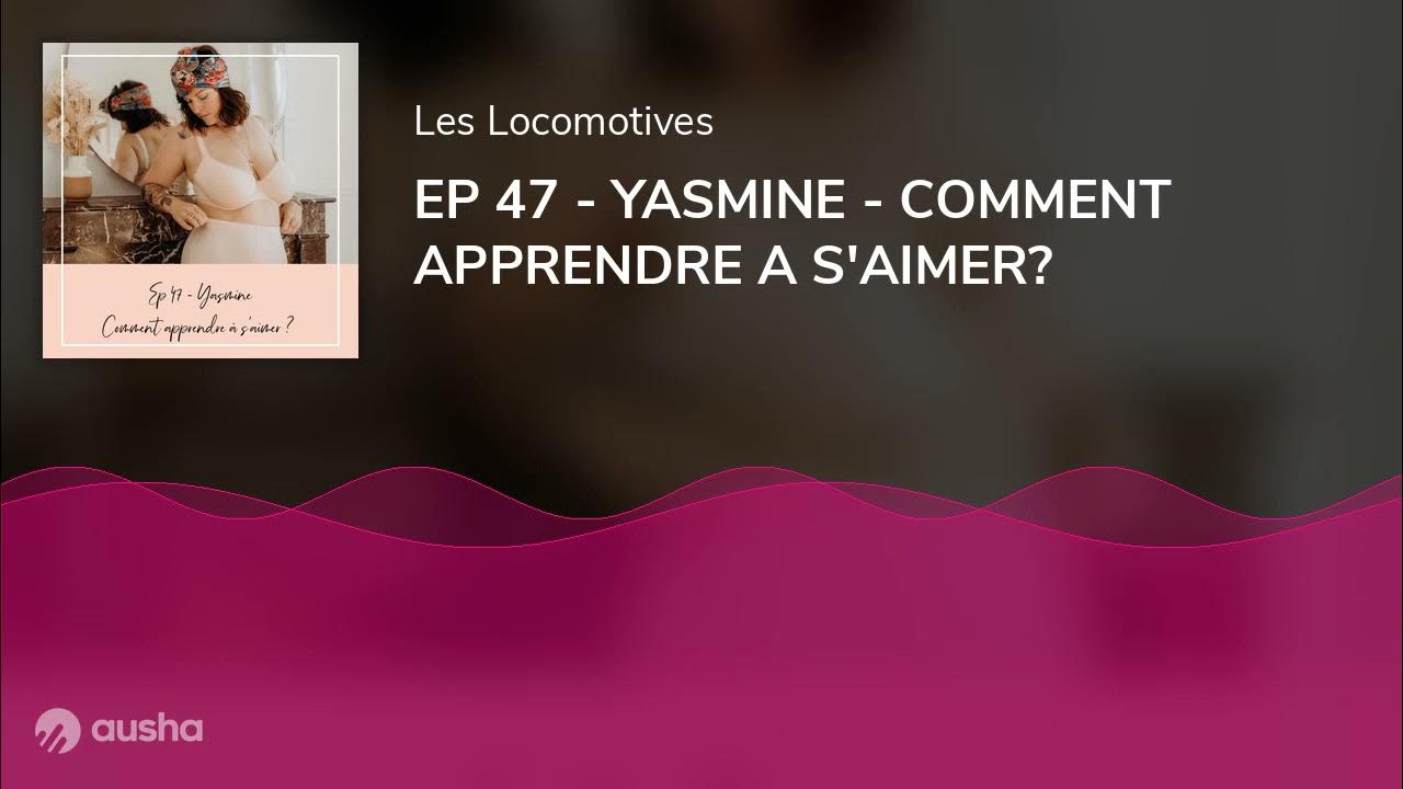 EP 47 YASMINE COMMENT APPRENDRE A S