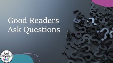 Good Readers Ask Questions