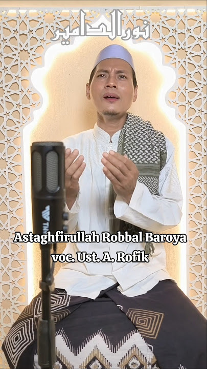 Astaghfirullah Robbal Baroya voc. A. Rofik #nuraldamir #astaghfirullah #sholawat #fyp #firal2025