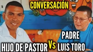 VALIENTE🔺Hijo de PASTOR Le Dió la CARA al PADRE LUIS TORO😱para DECIRLE LA VERDAD